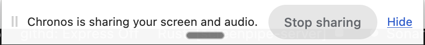 Chrome banner — Chronos is sharing your screen and audio, with Stop sharing and Hide buttons